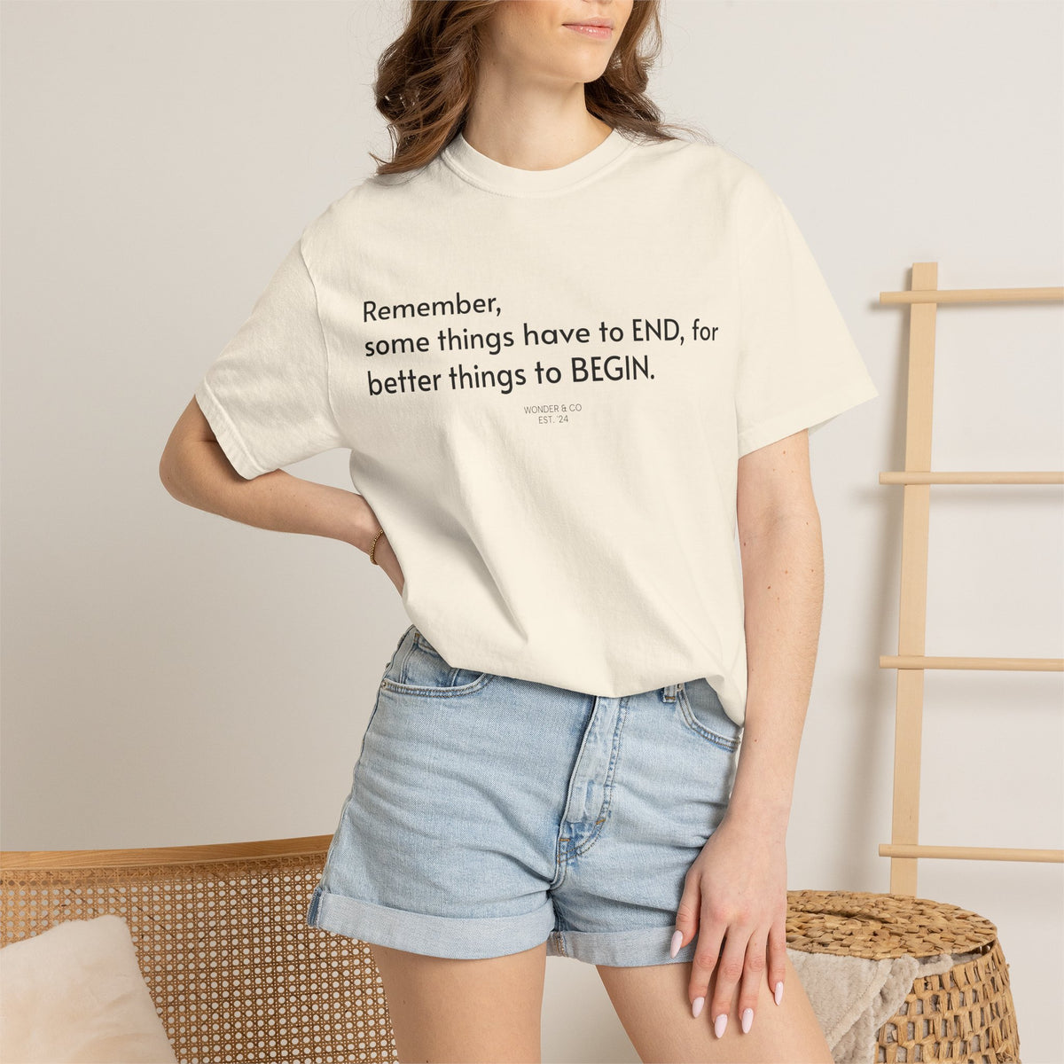 “Remember, some things have to END" Inspirational Cotton Tee