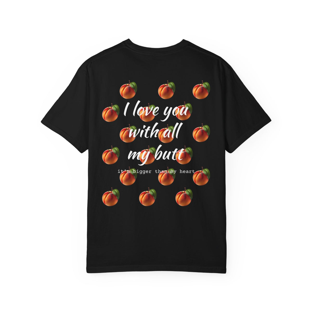 "Love you with all my peaches" Graphic Cotton Tee