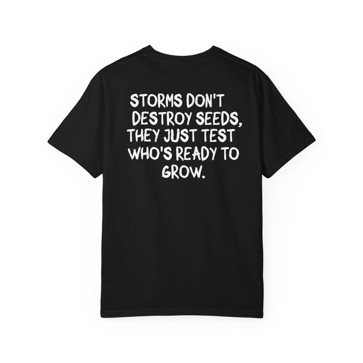 'Storms Don't Destroy Seeds' Inspirational Cotton Tee