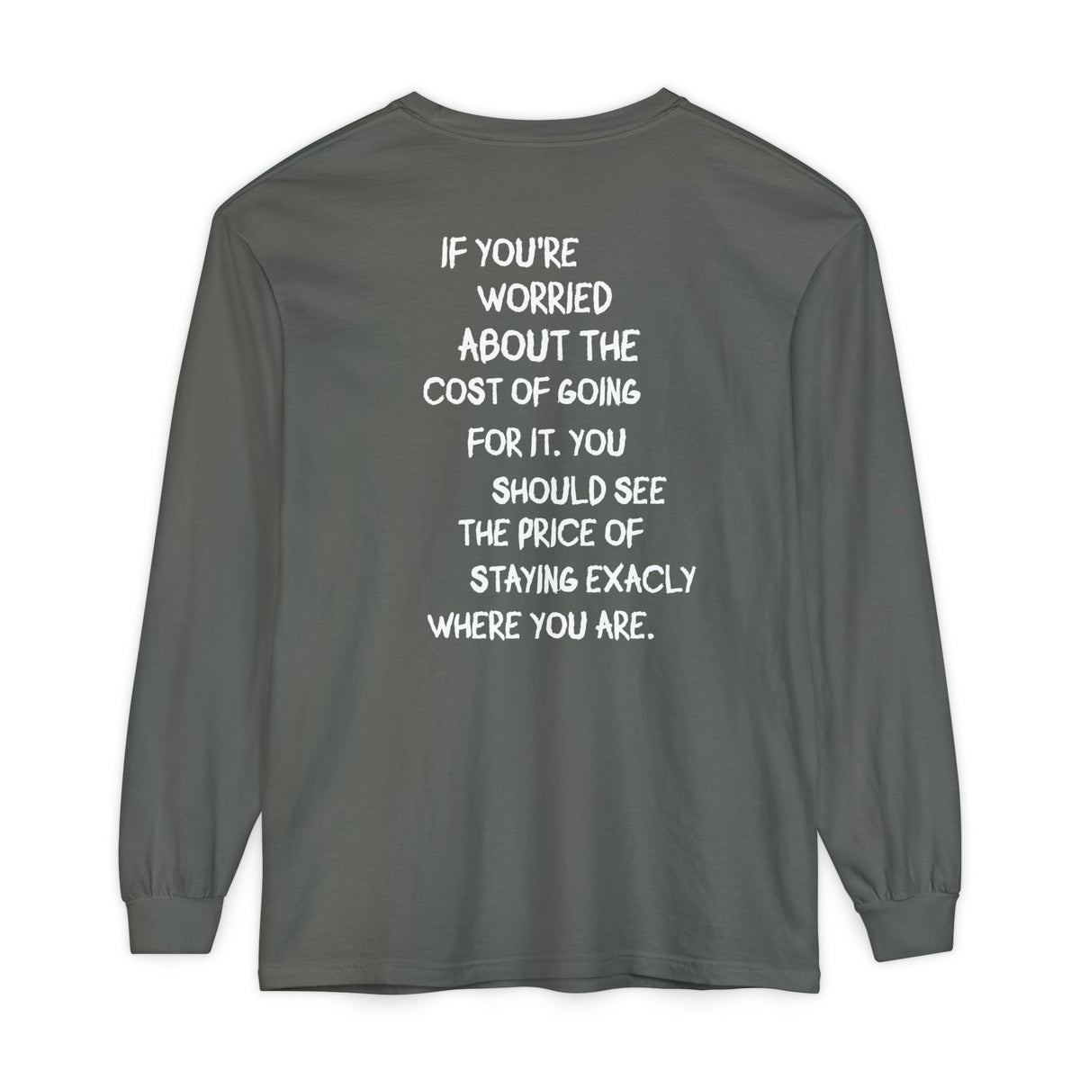 'If You’re Worried About the Cost…' Inspirational Long sleeve