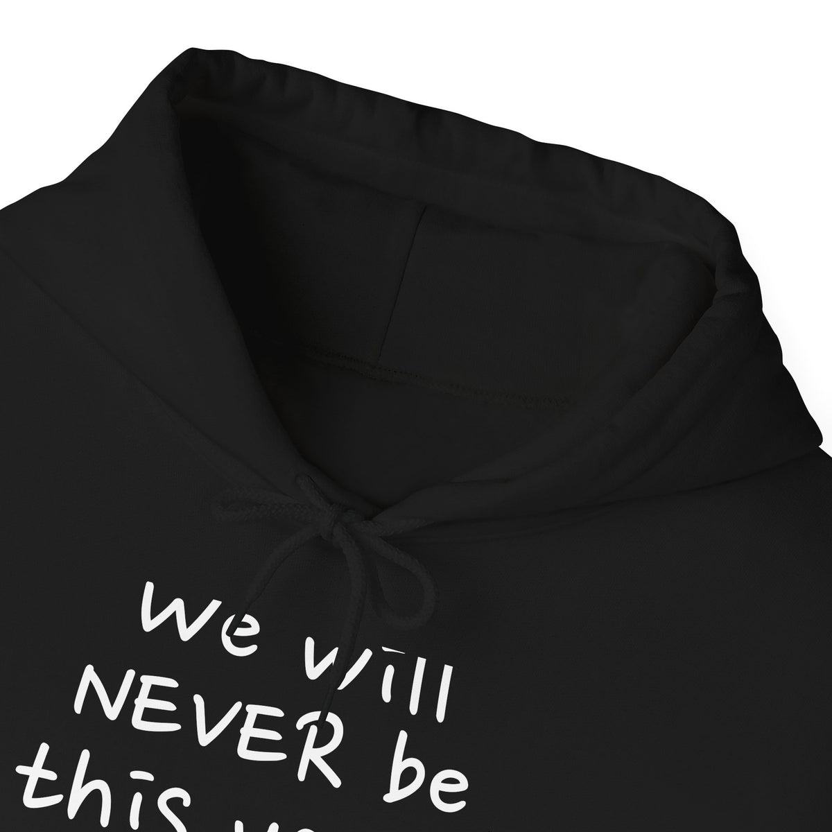 "We will never be this young again" Inspirational Hoodie