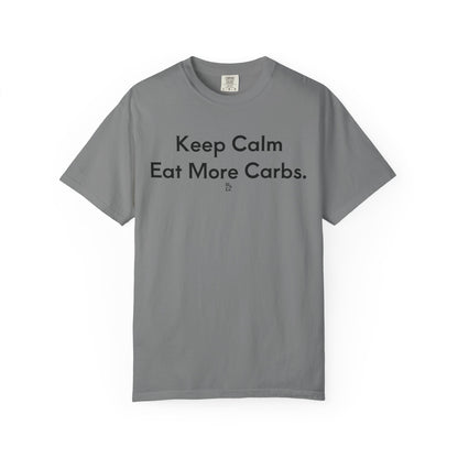"Keep Calm, Eat More Carbs."  Unisex Cotton Tee