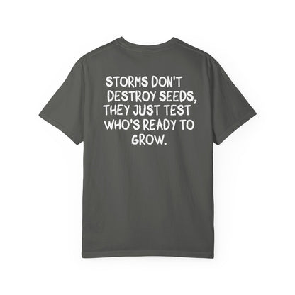 'Storms Don't Destroy Seeds' Inspirational Cotton Tee