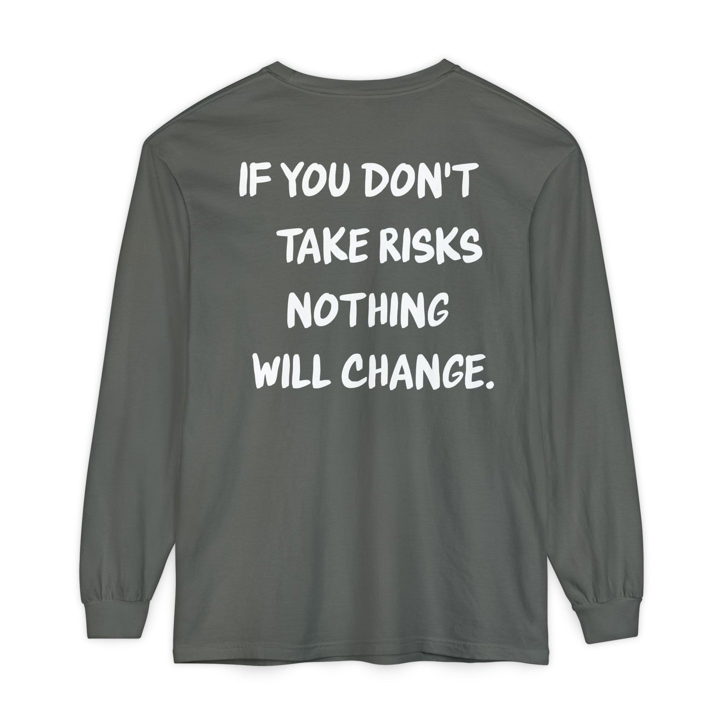 'If You Don't Take Risks Nothing Will Change' Cotton Long sleeve