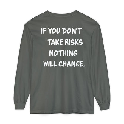 'If You Don't Take Risks Nothing Will Change' Cotton Long sleeve