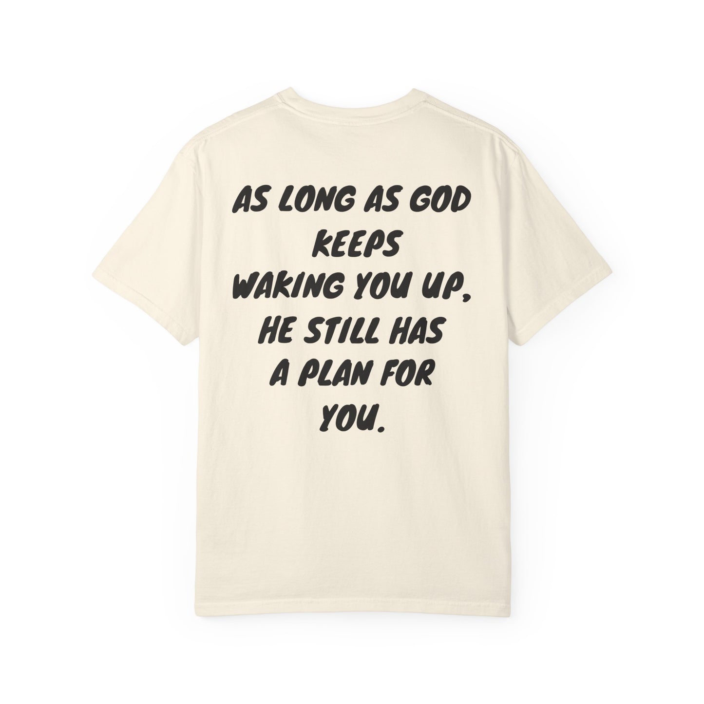'As Long as God Keeps Waking You Up, He Still Has a Plan for You' Inspirational Cotton Tee