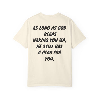 'As Long as God Keeps Waking You Up, He Still Has a Plan for You' Inspirational Cotton Tee