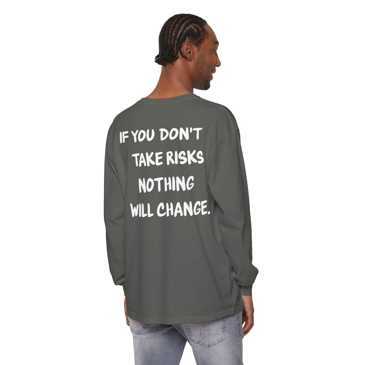 'If You Don't Take Risks Nothing Will Change' Cotton Long sleeve