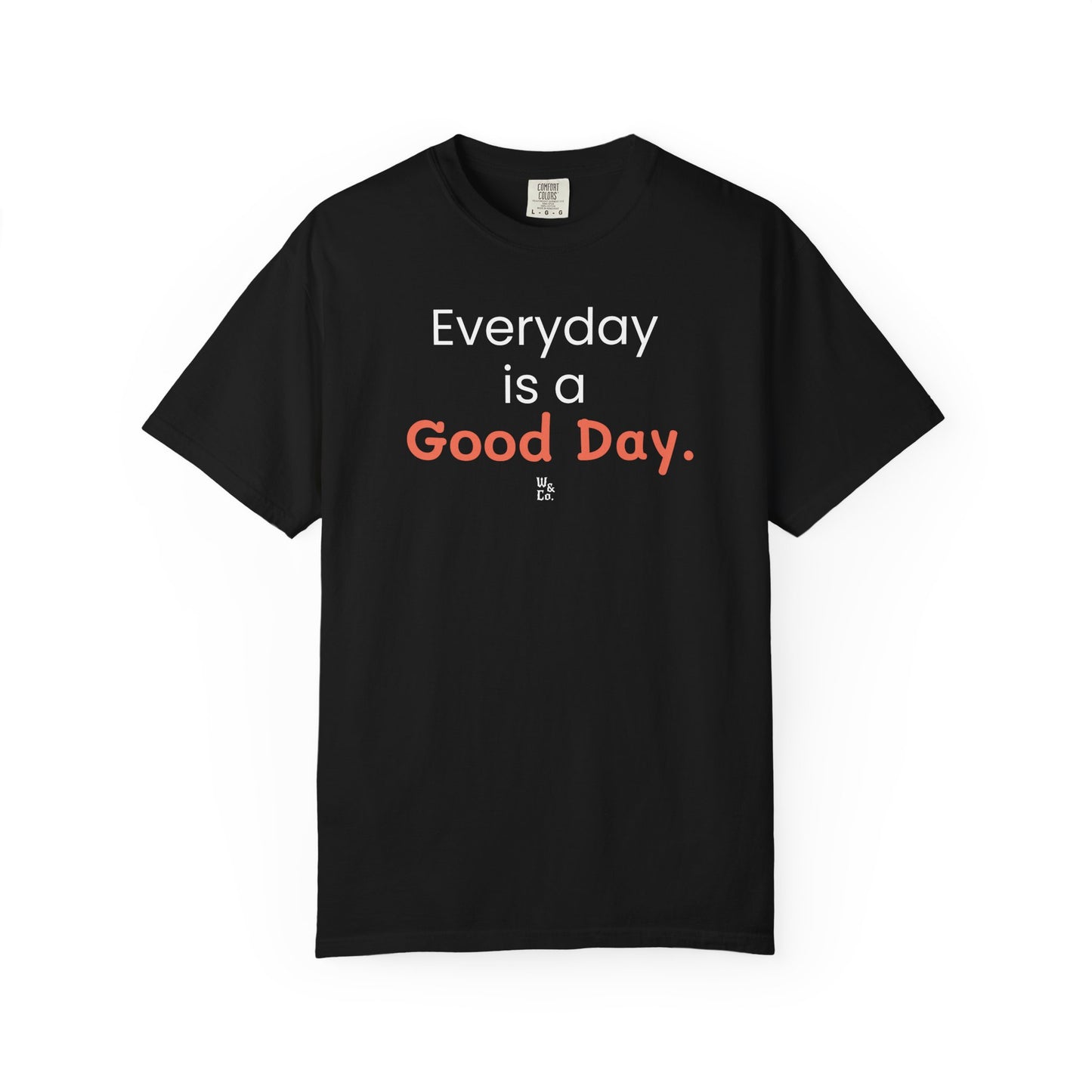 "Everyday Is a Good Day" Cotton T-Shirt