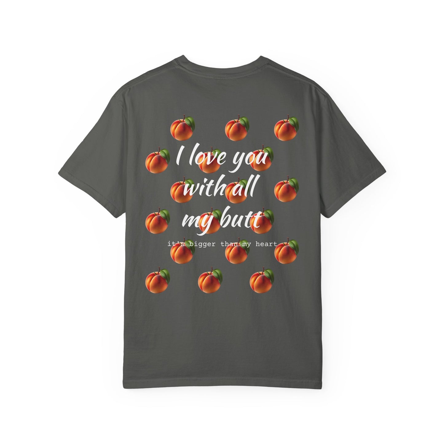 "Love you with all my peaches" Graphic Cotton Tee