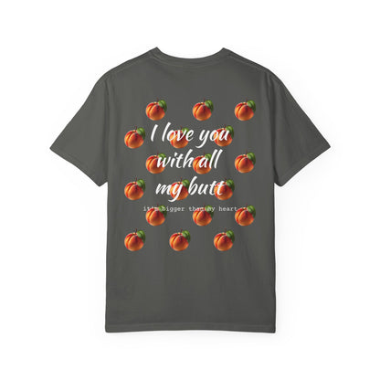 "Love you with all my peaches" Graphic Cotton Tee