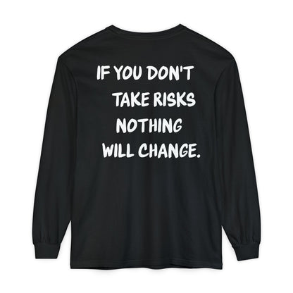 'If You Don't Take Risks Nothing Will Change' Cotton Long sleeve