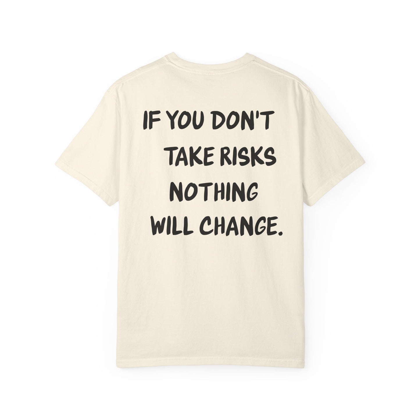 'If You Don't Take Risks Nothing Will Change' Inspirational Cotton Tee