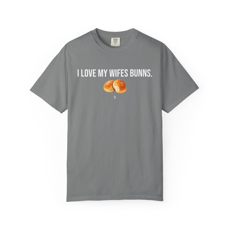 "I Love My Wife's Bunns." Cotton Tee
