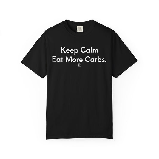 "Keep Calm, Eat More Carbs."  Unisex Cotton Tee