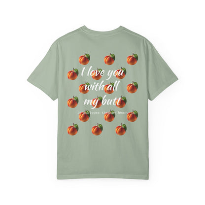 "Love you with all my peaches" Graphic Cotton Tee