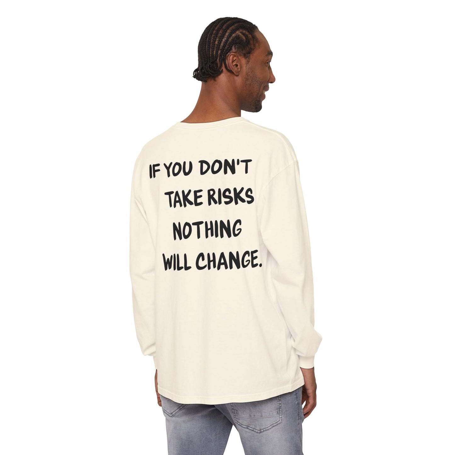 'If You Don't Take Risks Nothing Will Change' Cotton Long sleeve
