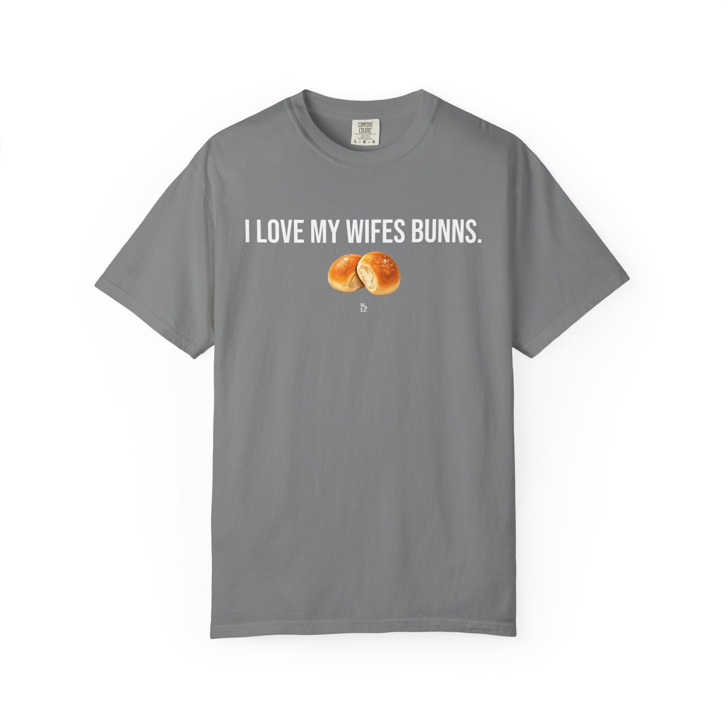 "I Love My Wife's Bunns." Cotton Tee