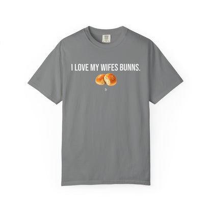 "I Love My Wife's Bunns." Cotton Tee