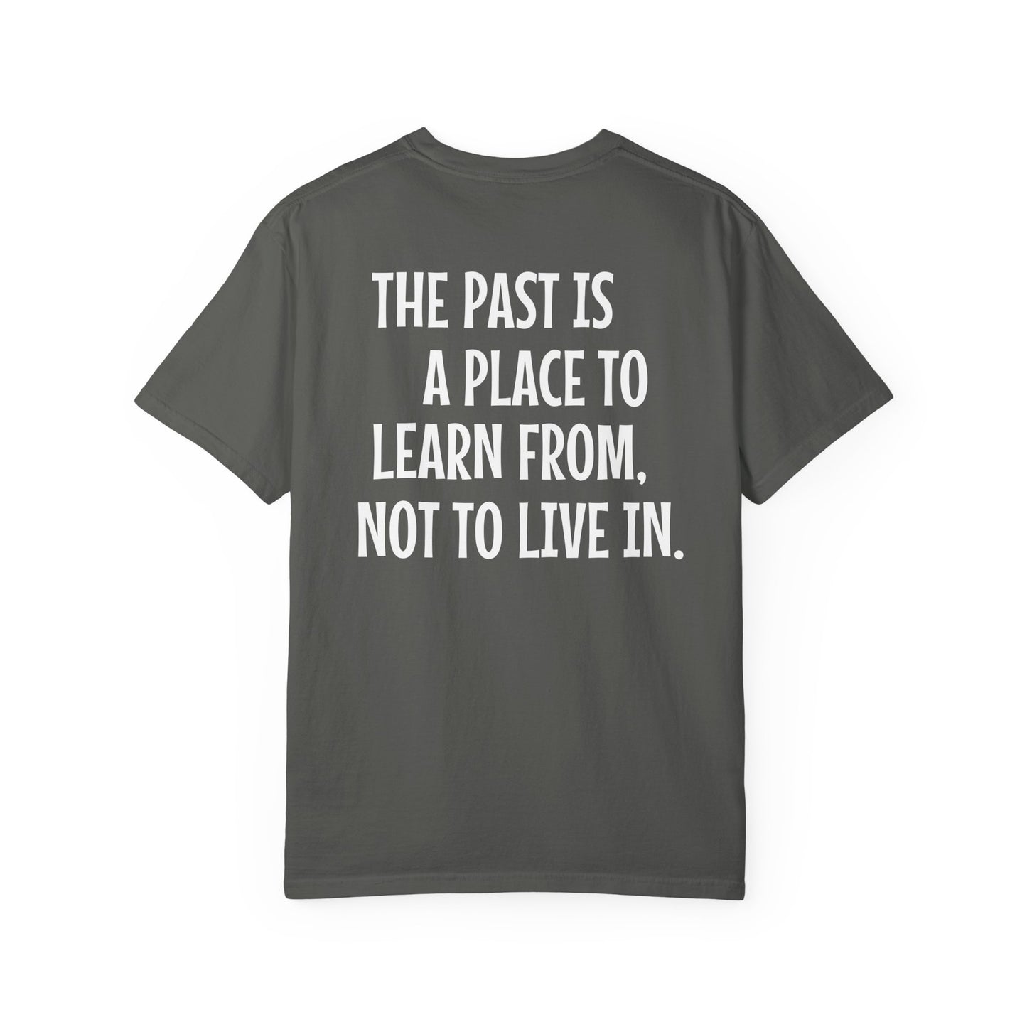 'The Past Is a Place to Learn From, Not to Live In.' Inspirational Cotton Tee