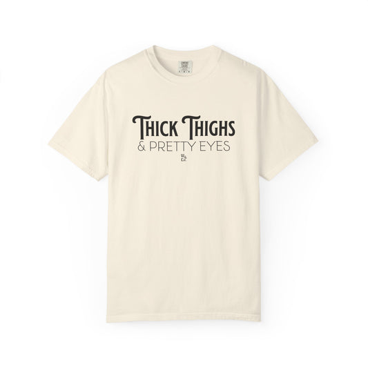 " Thick Thighs Pretty Eyes " Graphic Cotton Tee