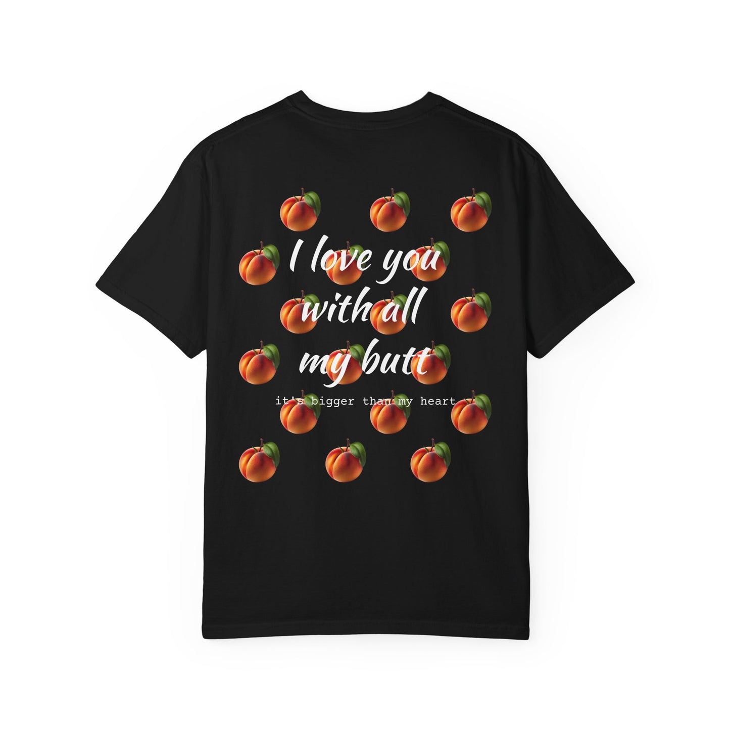 "Love you with all my peaches" Graphic Cotton Tee