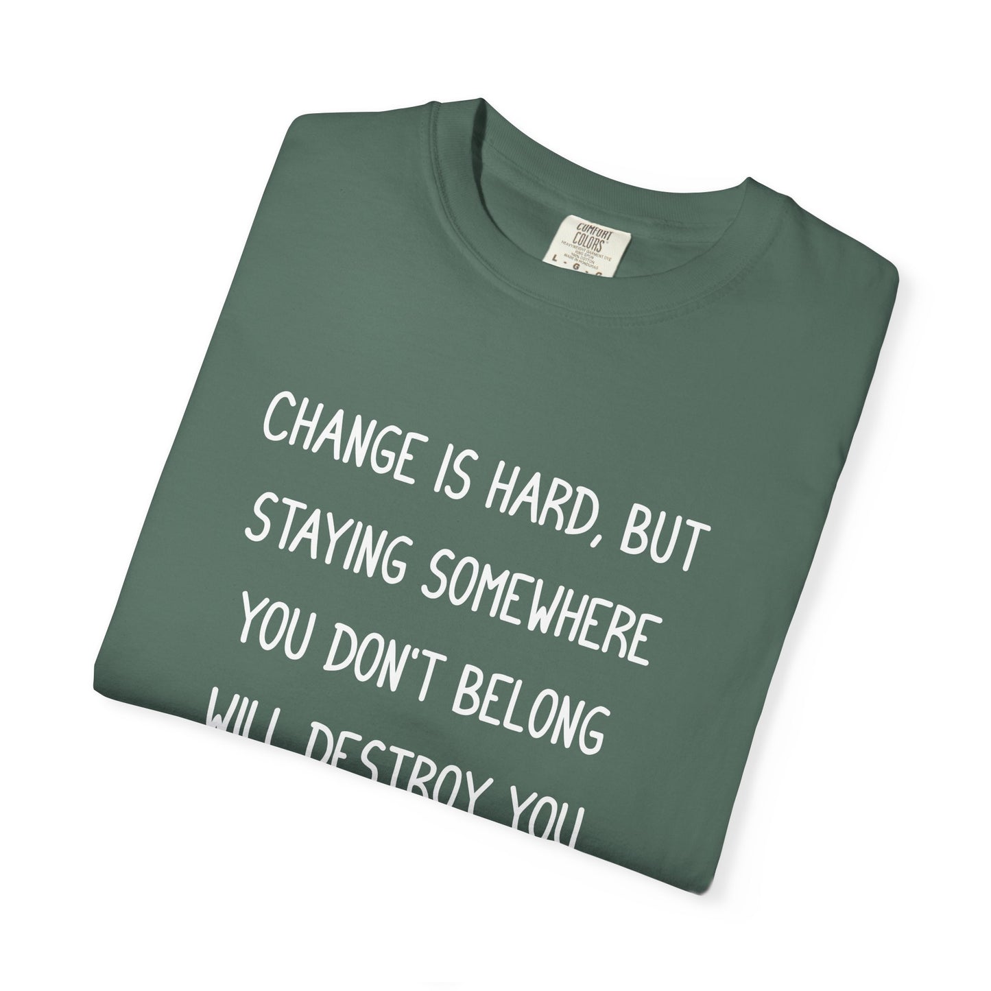 "Change is hard" Inspirational Cotton Tee