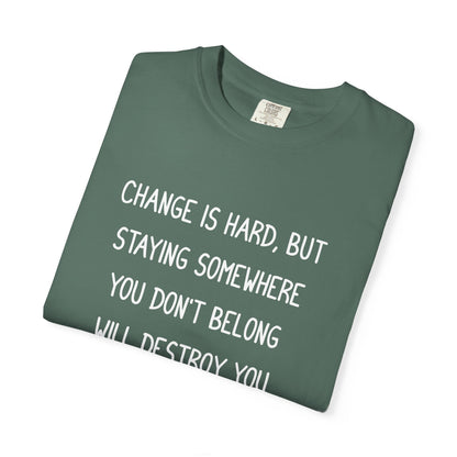 "Change is hard" Inspirational Cotton Tee