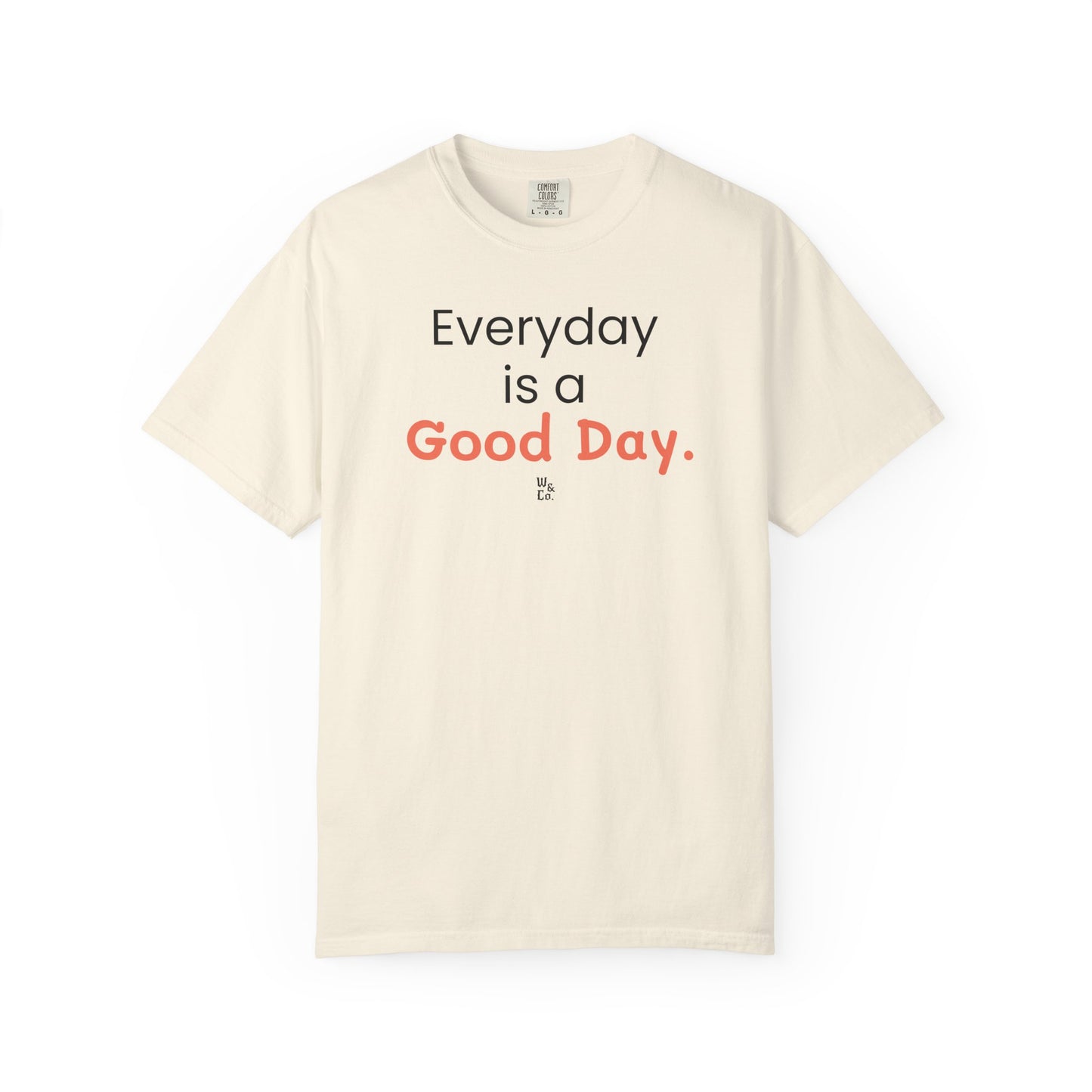 "Everyday Is a Good Day" Cotton T-Shirt