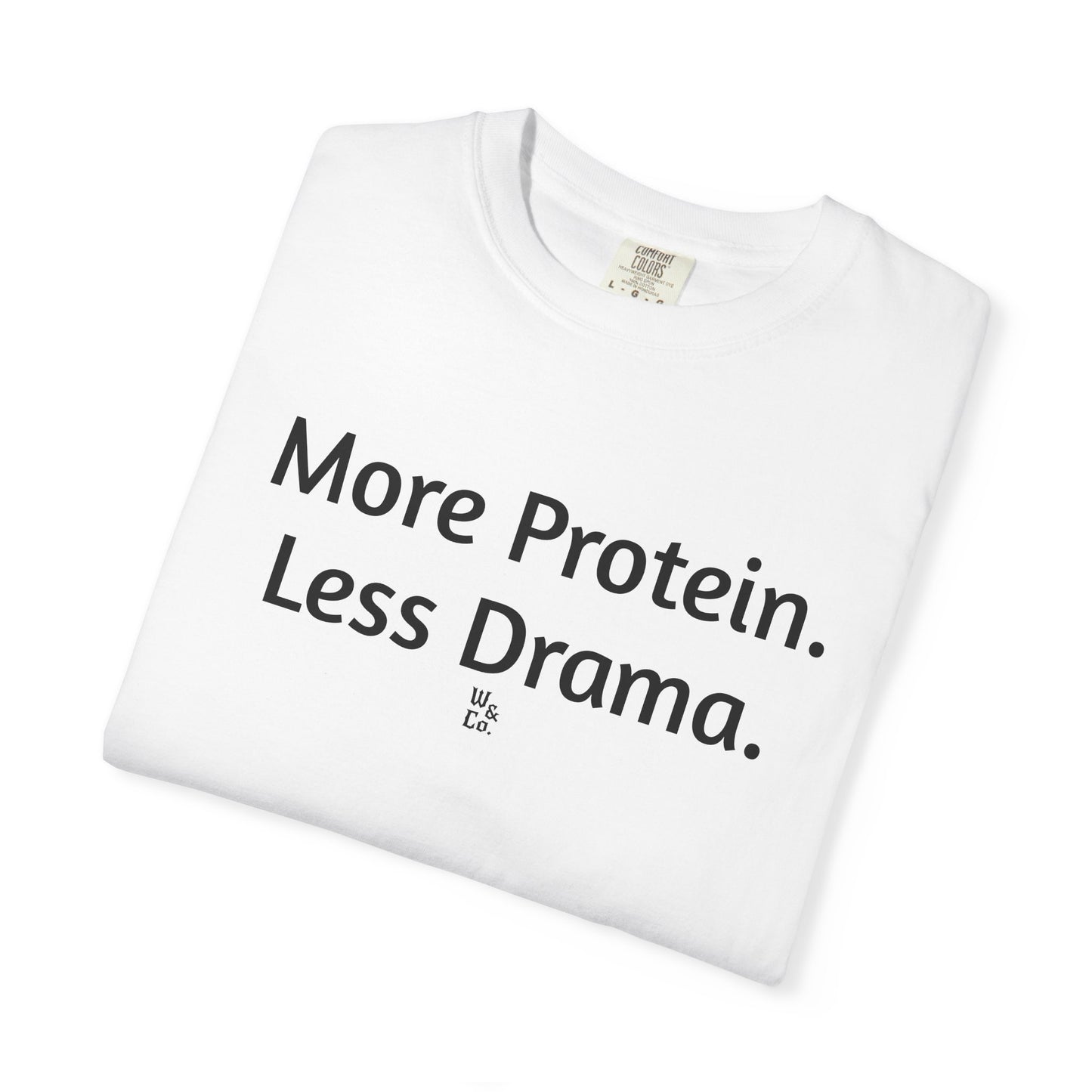 "More Protein. Less Drama." Cotton Tee