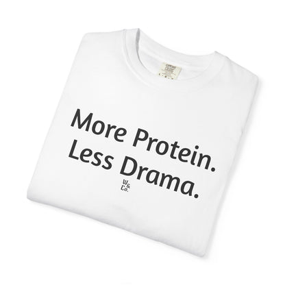 "More Protein. Less Drama." Cotton Tee