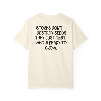 'Storms Don't Destroy Seeds' Inspirational Cotton Tee
