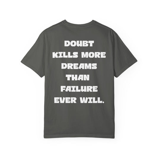 "Doubt Kills More Dreams Than Failure Ever Will" Inspirational Cotton Tee