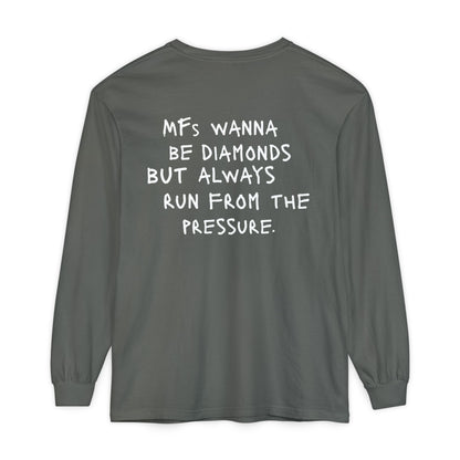 "MFs wanna be Diamonds" Long Sleeve Cotton Tee