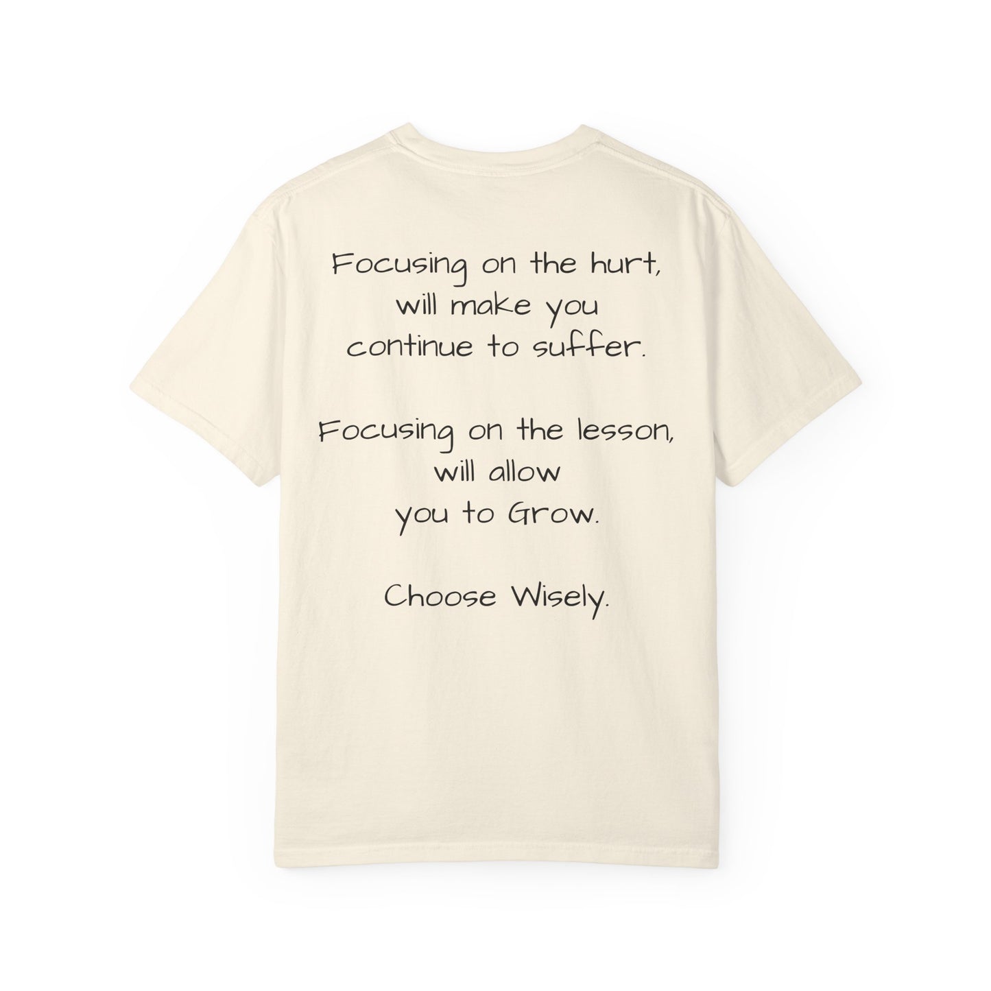 “If You Focus on the Hurt…” Inspirational Cotton Tee