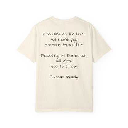 “If You Focus on the Hurt…” Inspirational Cotton Tee