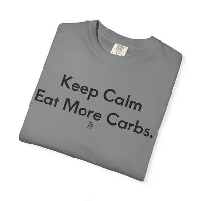 "Keep Calm, Eat More Carbs."  Unisex Cotton Tee