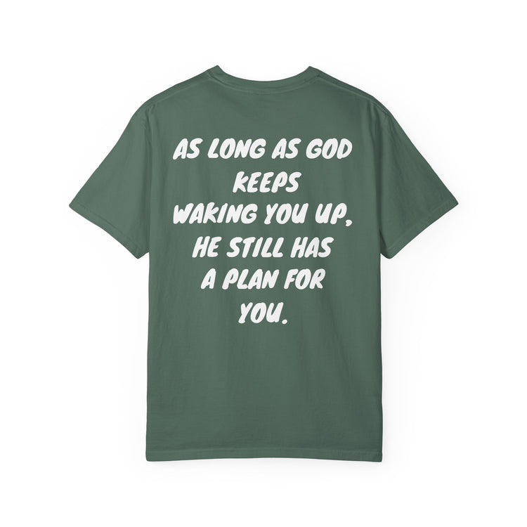 "As Long as God Keeps Waking You Up"' Inspirational Cotton Tee