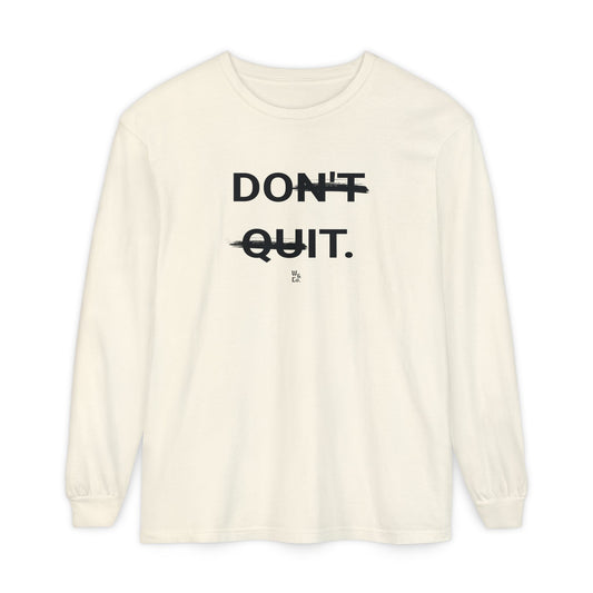 "Don't Quit" Cotton Long Sleeve Tee