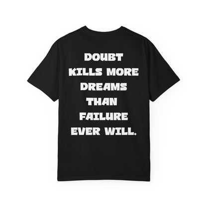 "Doubt Kills More Dreams Than Failure Ever Will" Inspirational Cotton Tee