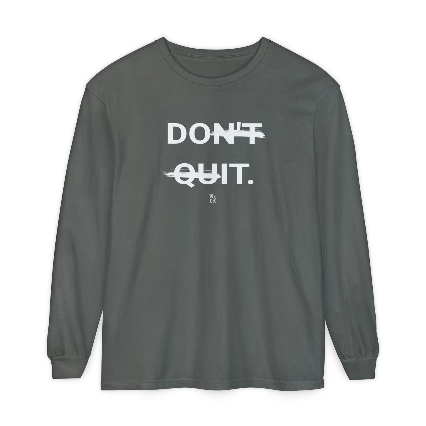 "Don't Quit" Cotton Long Sleeve Tee