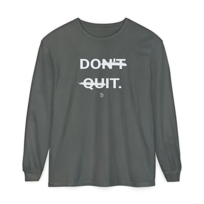 "Don't Quit" Cotton Long Sleeve Tee