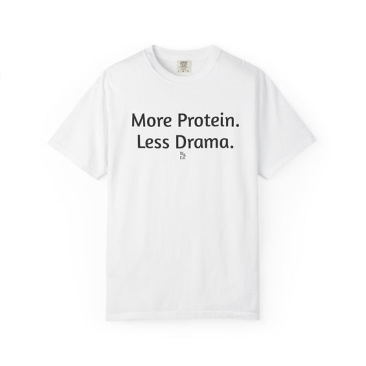 "More Protein. Less Drama." Cotton Tee