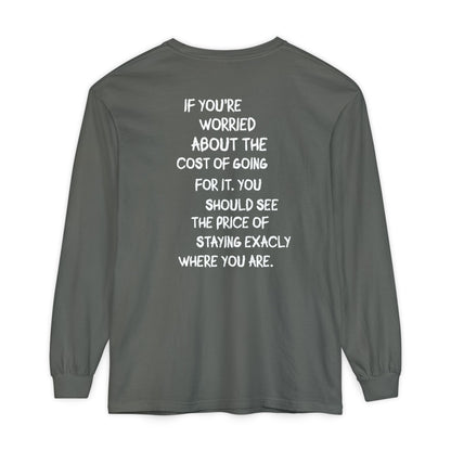 'If You’re Worried About the Cost…' Inspirational Long sleeve