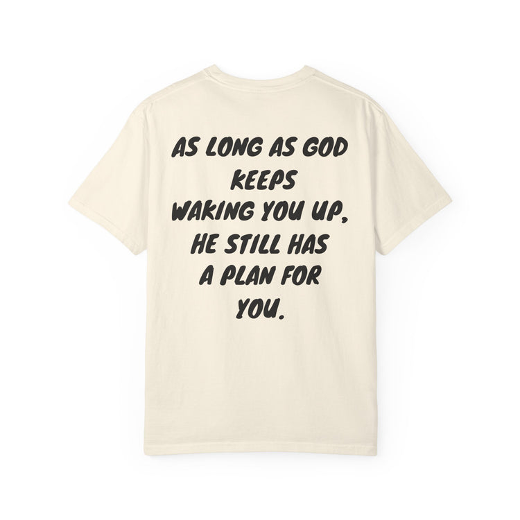 "As Long as God Keeps Waking You Up"' Inspirational Cotton Tee