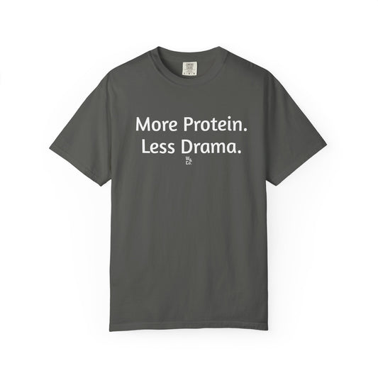 "More Protein. Less Drama." Cotton Tee