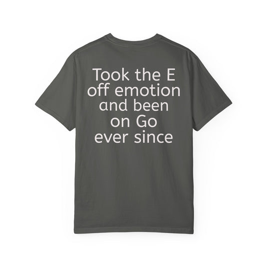 “Took the E off emotion” Cotton Graphic Tee