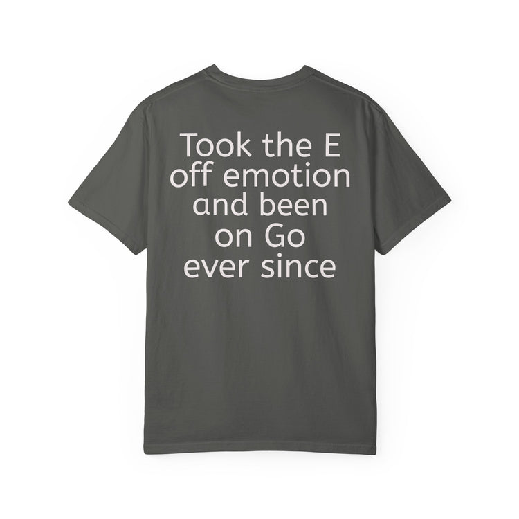 “Took the E off emotion” Cotton Graphic Tee