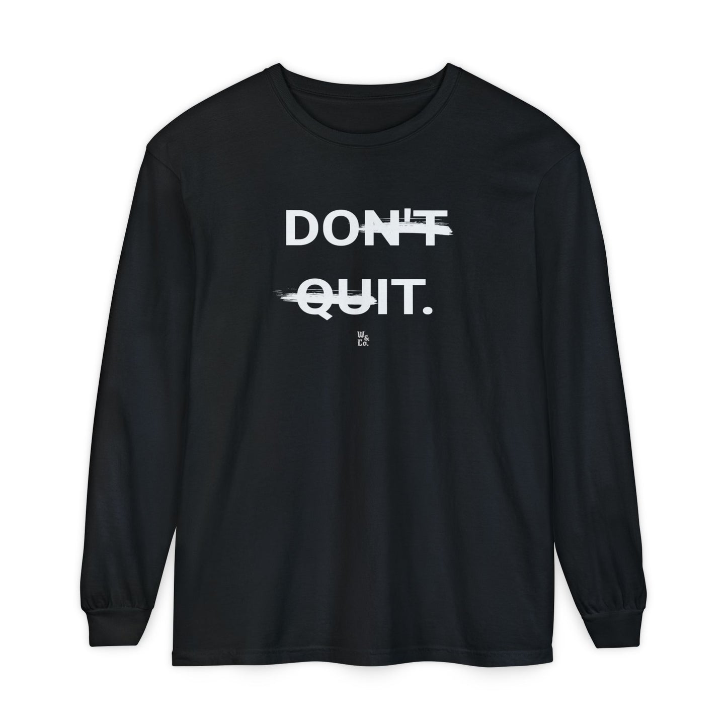 "Don't Quit" Cotton Long Sleeve Tee