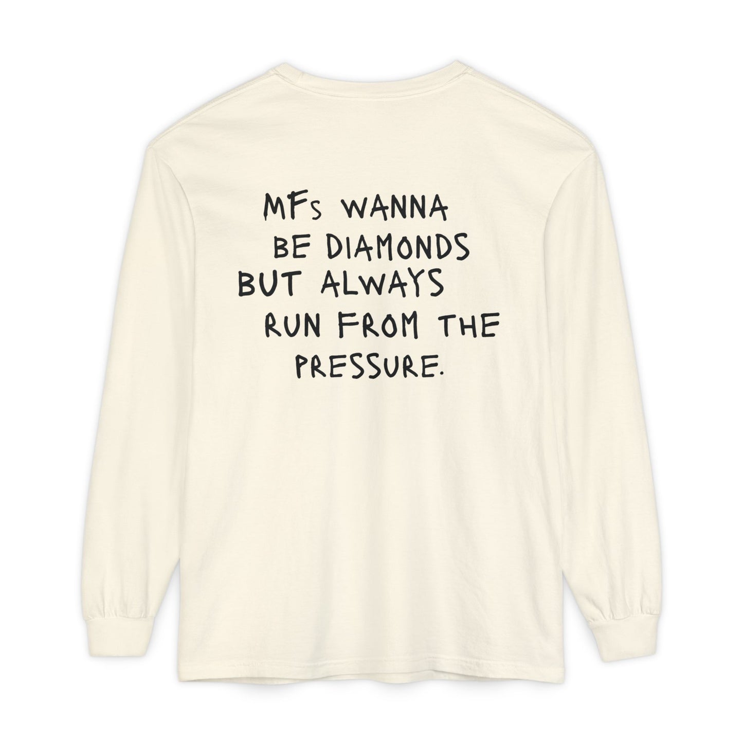 "MFs wanna be Diamonds" Long Sleeve Cotton Tee